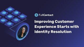 Discover FullContact's Customer Recognition Solution