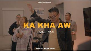 Ka Kha Aw | Phillip + Ruth ( Official Music Video )