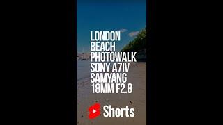 London Beach Photowalk - Sony A7IV - Samyang 18mm f2.8