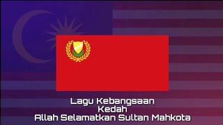 Lagu Kebangsaan KEDAH - Allah Selamatkan Sultan Mahkota