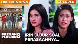 JUJUR SOAL PERASAANNYA! Irin Suka Sama KANG UJANG!!! | PREMAN PENSIUN 8 | EPS. 31 (3/4)