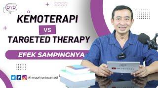 Kemoterapi VS Targeted Therapy dan Efek Sampingya