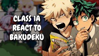 Class 1A React To BakuDeku || BKDK || MHA || Gacha React