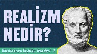 Anarşi, Güç, Çıkar: Realist Teoriler Ne Anlatır? | Uluslararası İlişkiler Teorileri 1