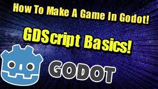 How To Create Your First Game In Godot : GDScript Basics!