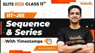 Sequence and Series Class 11 | One Shot | Marathon | JEE Main | JEE Advanced |Arvind Kalia Sir| VJEE