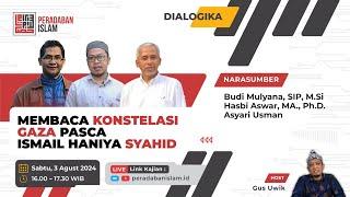 MEMBACA KONSTELASI GAZA PASCA ISMAIL HANIYA SYAHID |  RUBRIK DIOLOGIKA