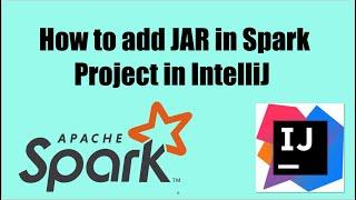 How to add Spark Jars in Intellij on Macbook