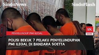 Modus Berangkat Umrah, Polisi Gagalkan Penyelundupan PMI Ilegal di Soetta | Sindo Flash