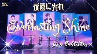 [ENG/JAP] ️ TXT 永遠に光れ Everlasting Shine - Live Subtitles