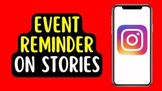 How To Create Event Reminder On Instagram Stories