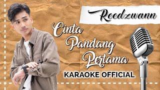 Reedzwann - Cinta Pandang Pertama Karaoke Official