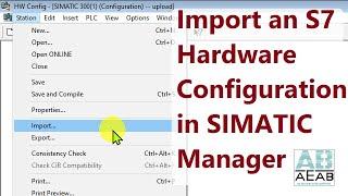 How to Import a Hardware Configuration in SIMATIC Manager | Retrieve backup | AEAB