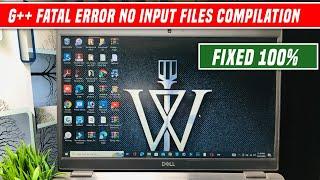 g++ fatal error no input files compilation terminated | no input files compilation terminated