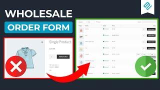 How to Create a Wholesale Order Form in WooCommerce