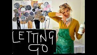 Letting Go, Let the Art Out !