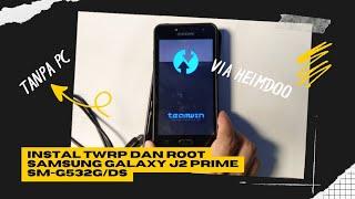 Instal TWRP dan Root Samsung Galaxy J2 Prime SM-G532G/DS Tanpa PC | Apk Heimdoo