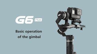 Basic operation of the G6 Plus | FeiyuTech Tutorial