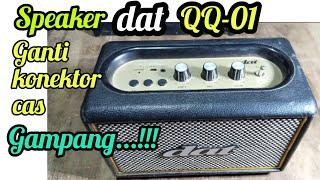 Ganti Konektor Charger Speaker DAT #qq01