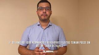 1º de janeiro: Igor Normando e vereadores eleitos tomam posse em Belém; saiba detalhes