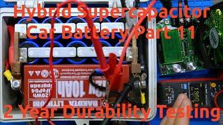 Hybrid Supercapacitor Car Battery Part 11 - 2 Year Durability Testing