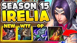 IRELIA IS A LEGIT MONSTER IN SEASON 15! (BRAND NEW SPLIT PUSH BUILD)