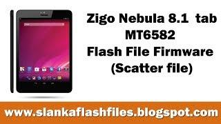 Zigo Nebula 8.1 MT6582 Flash File Firmware (Scatter file)