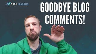 Goodbye Blog Comments! 6 Reasons Why I Turned Off Blog Comments Forever and You Should Too...