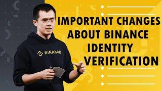 CHANGES ABOUT BINANCE IDENTITY VERIFICATION