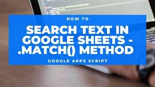 Google Apps Script - Search Text Using the .match() Method