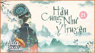 HẬU CUNG NHƯ Ý TRUYỆN (DỊCH: A HẬU) | PHẦN 21 | TIỂU THUYẾT CUNG ĐẤU | MƯA RADIO