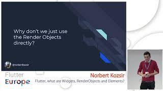 Flutter, what are Widgets, RenderObjects and Elements? - Norbert Kozsir | Flutter Europe