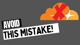 Cloudflare avoid this mistake!