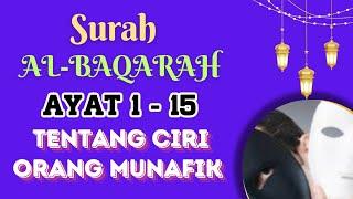 SURAH AL-BAQARAH AYAT 1-15 (3x) HAFALAN TENTANG CIRI ORANG MUNAFIK