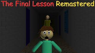 The Final Lesson Remastered: Demo (Baldi Mod)