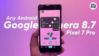 Pixel 7 Pro Google Camera 8.7 Mod - Download Latest Gcam 8.7.2 on Any Android