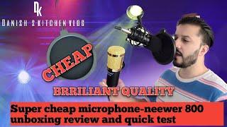 Super cheap microphone-neewer 800 unboxing review and quick test