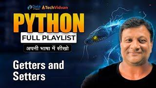 Getters and Setters in Python | Python Tutorial for Beginners in Hindi