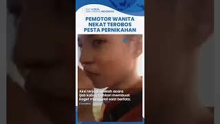 Viral Video Pemotor Wanita Nekat Nerobos Pesta Nikah di Ponorogo & Tak Mau Ngalah, Pengantin Kaget