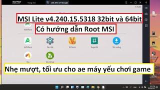 MSI Lite v4.240.15.5318 cho ae máy ram thấp và hướng dẫn cách Root SuperSU cho MSI | Khanh Nguyen