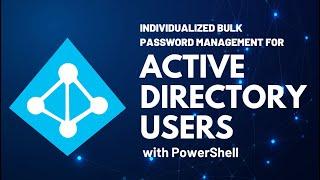 Individualized Bulk Password Management for Active Directory Users with PowerShell