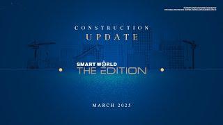 Smartworld The Edition (Sec - 66) | Construction Update | March 2025 | Smartworld Developers