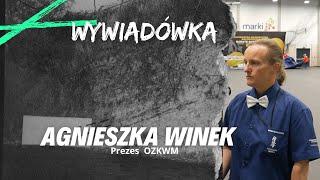 Agnieszka Winek prezes OZKWM - Mamy w planie kilka ciekawych projektów na następny sezon  Wywiadówka