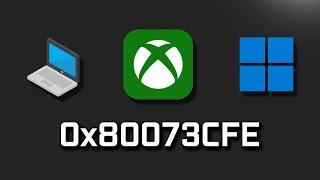 Xbox App Not Installing Error Code 0x80073CFE On Microsoft Store In Windows 11/10 PC FIX