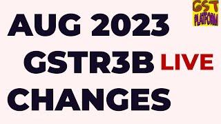 GSTR3B FILING FOR AUGUST 2023 AND NEW CHANGES IN GST RETURN