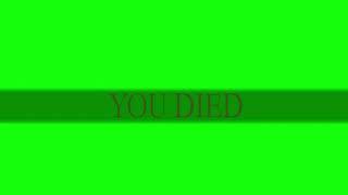 You Died effect green screen