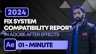 How to Fix System Compatibility Report in Adobe After Effects 2024