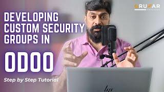 Odoo Tutorial: Developing Custom Security Groups Step by Step | urdu | hindi