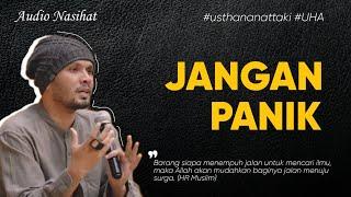 Jangan Panik Ustadz Hanan Attaki