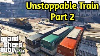 Unstoppable Train GTA 5 Part 2